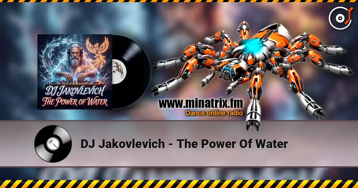 DJ Jakovlevich - The Power Of Water слухати онлайн у високій якості | Minatrix.FM