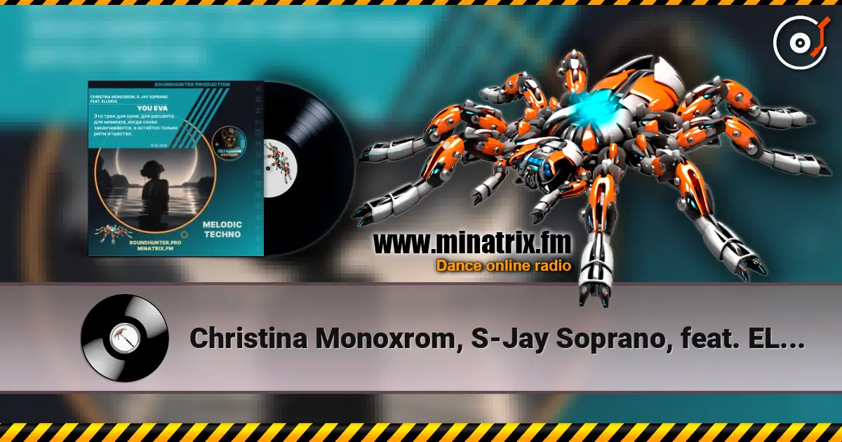 Christina Monoxrom, S-Jay Soprano, feat. ELLINDA - You Eva слухати онлайн у високій якості | Minatrix.FM