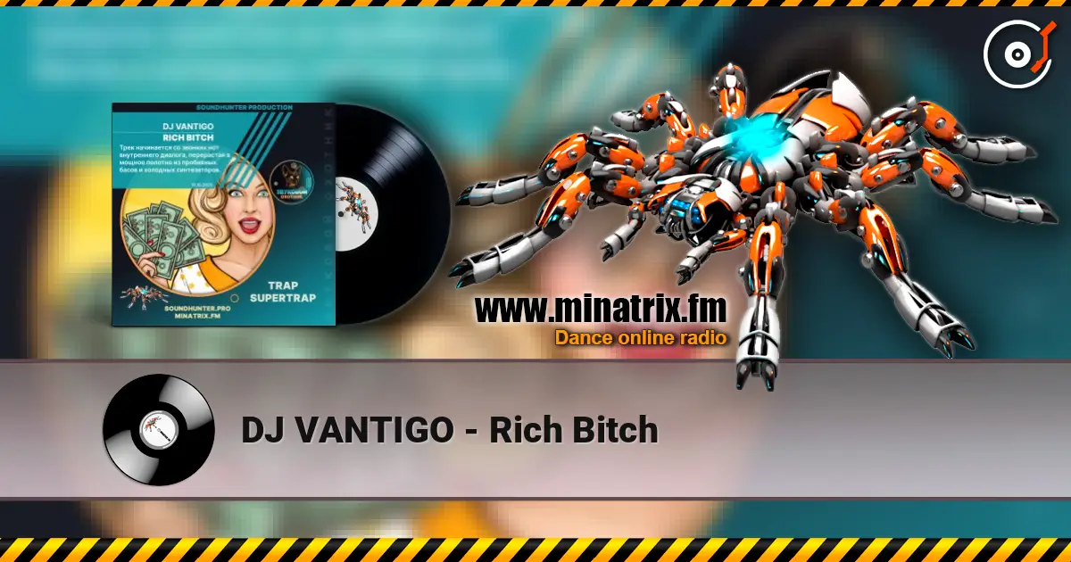 DJ VANTIGO - Rich Bitch слухати онлайн у високій якості | Minatrix.FM