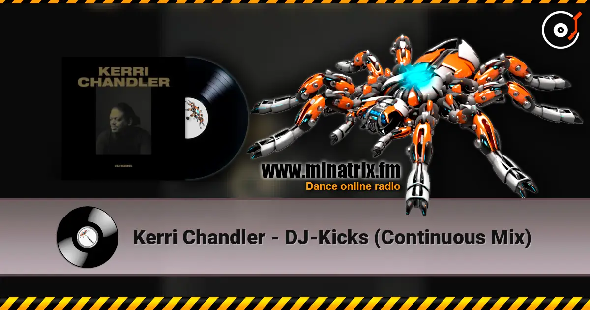 Kerri Chandler - DJ-Kicks (Continuous Mix) слухати онлайн у високій якості | Minatrix.FM
