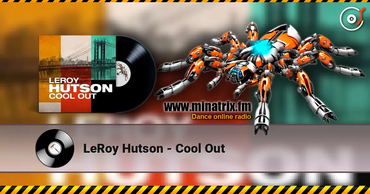 LeRoy Hutson - Cool Out слухати онлайн у високій якості | Minatrix.FM