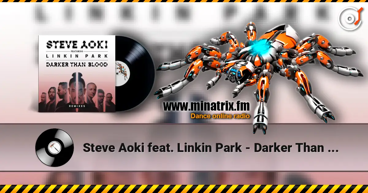 Steve Aoki feat. Linkin Park - Darker Than Blood (Bassjackers Remix) слухати онлайн у високій якості | Minatrix.FM