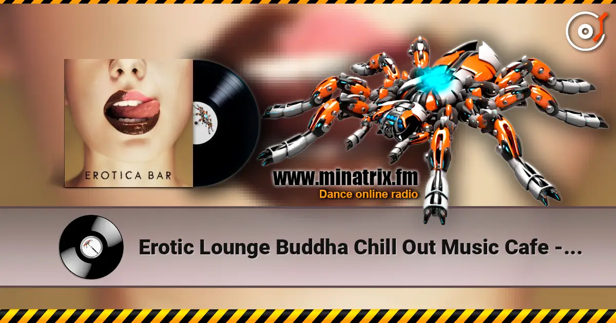 Erotic Lounge Buddha Chill Out Music Cafe - Modern Vintage слухати онлайн у високій якості | Minatrix.FM
