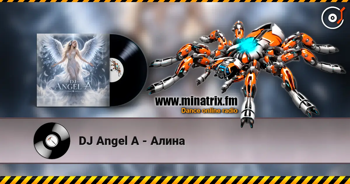 DJ Angel A - Алина слухати онлайн у високій якості | Minatrix.FM