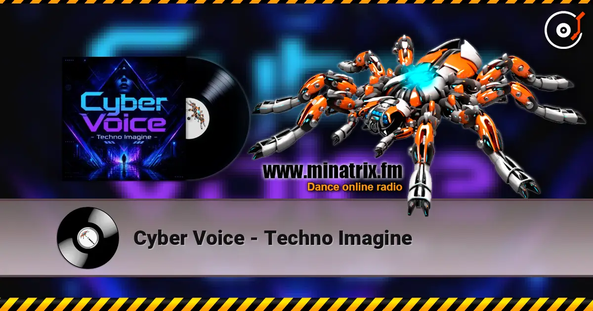 Cyber Voice - Techno Imagine слухати онлайн у високій якості | Minatrix.FM