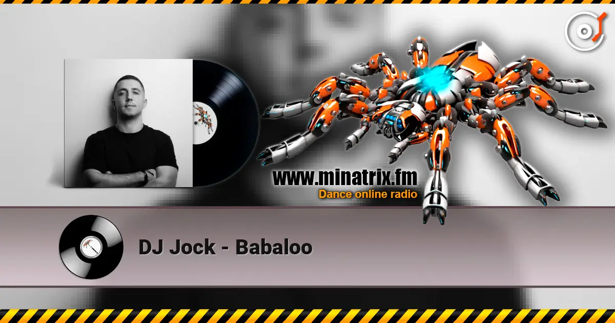 DJ Jock - Babaloo слухати онлайн у високій якості | Minatrix.FM