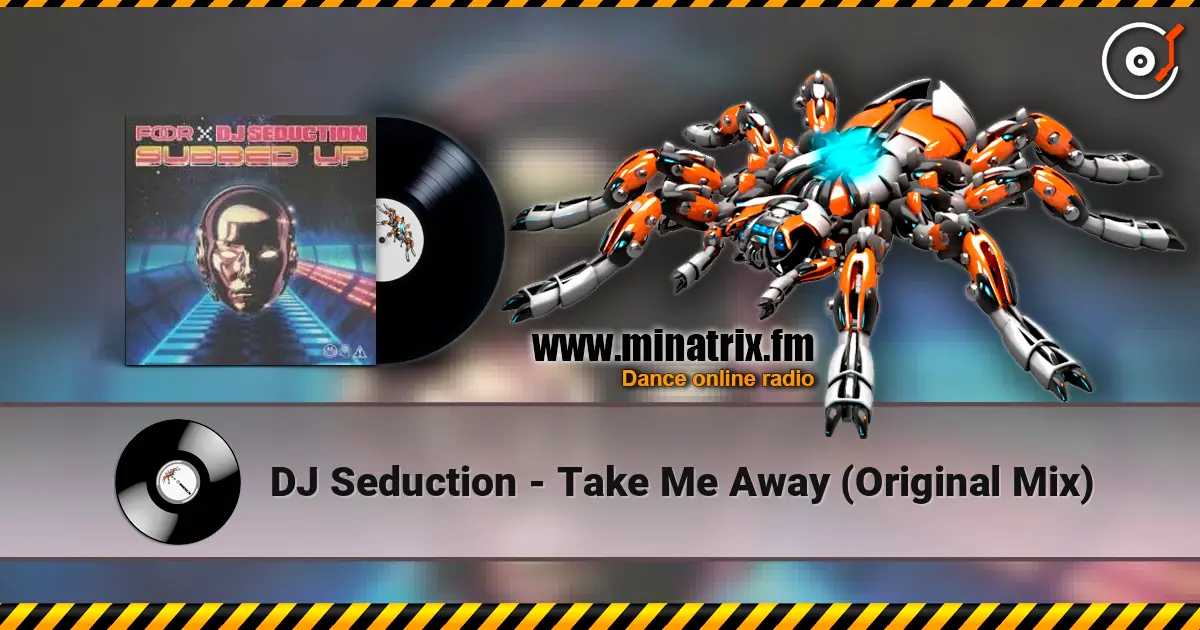 DJ Seduction - Take Me Away (Original Mix) слухати онлайн у високій якості | Minatrix.FM