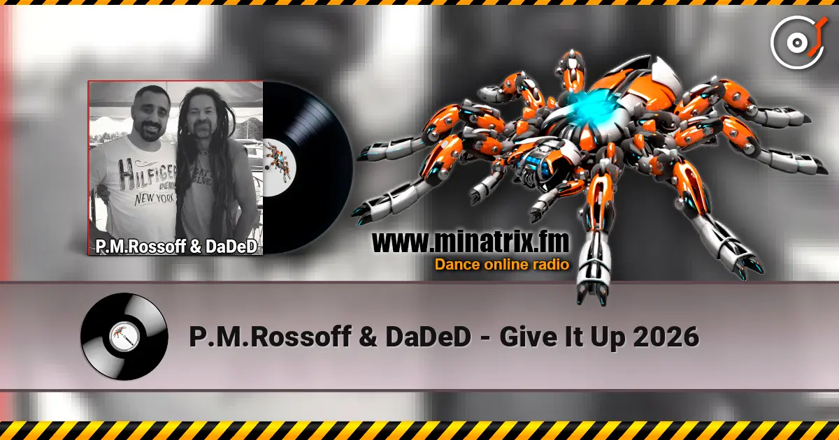 P.M.Rossoff & DaDeD - Give It Up 2026 слухати онлайн у високій якості | Minatrix.FM