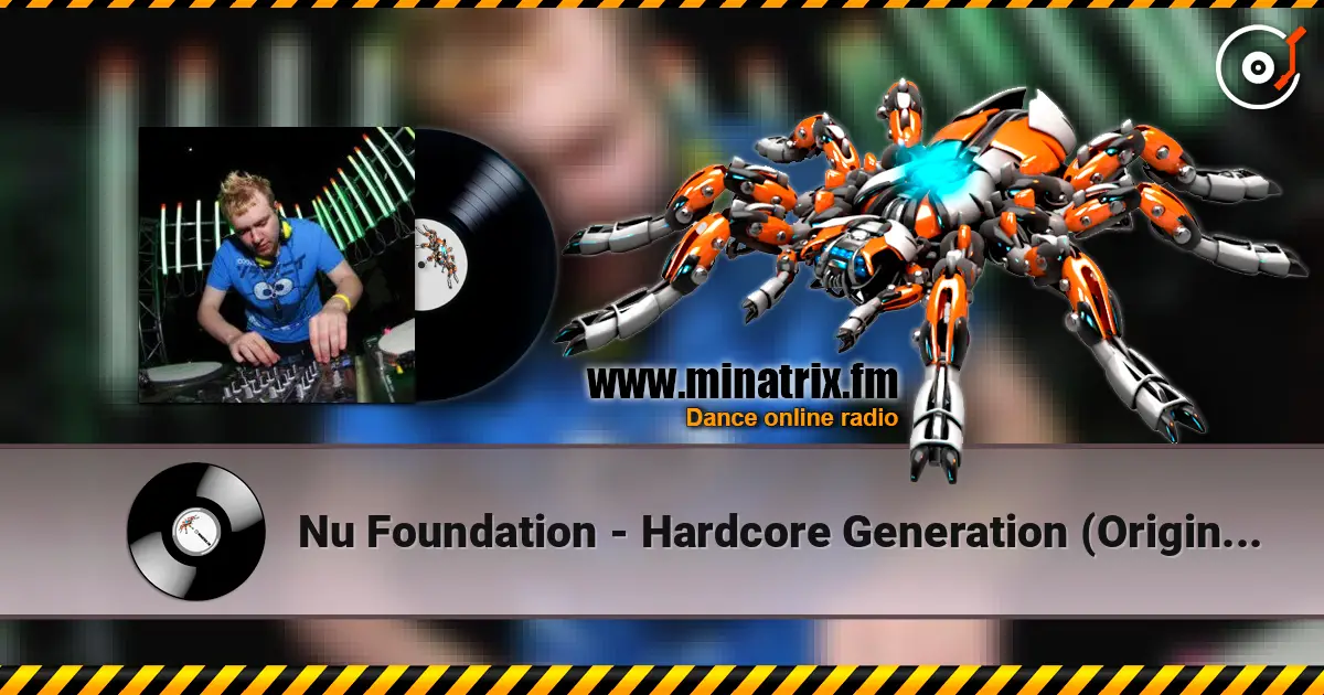 Nu Foundation - Hardcore Generation (Original Mix) слухати онлайн у високій якості | Minatrix.FM