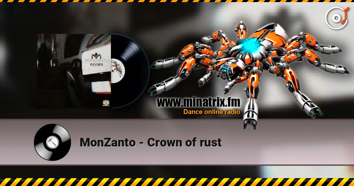 MonZanto - Crown of rust слухати онлайн у високій якості | Minatrix.FM