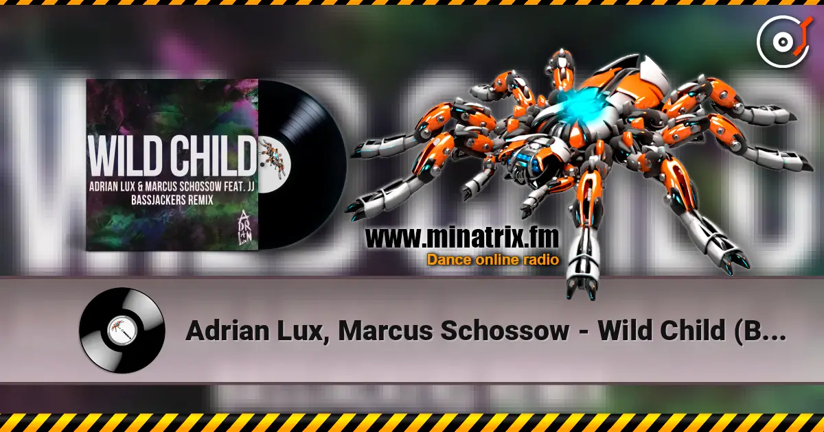 Adrian Lux, Marcus Schossow - Wild Child (Bassjackers Remix) слухати онлайн у високій якості | Minatrix.FM