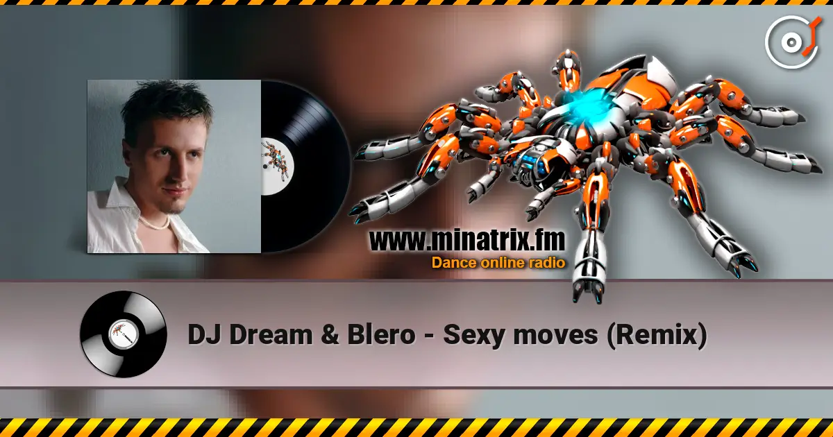 DJ Dream & Blero - Sexy moves (Remix) слухати онлайн у високій якості | Minatrix.FM