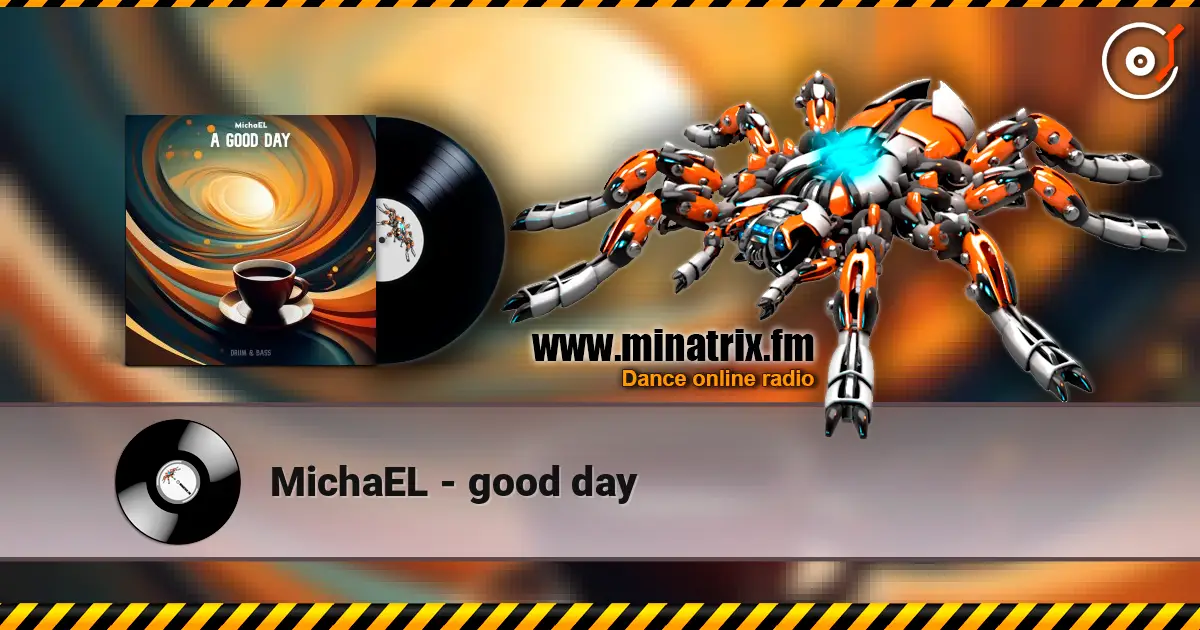 MichaEL - good day слухати онлайн у високій якості | Minatrix.FM