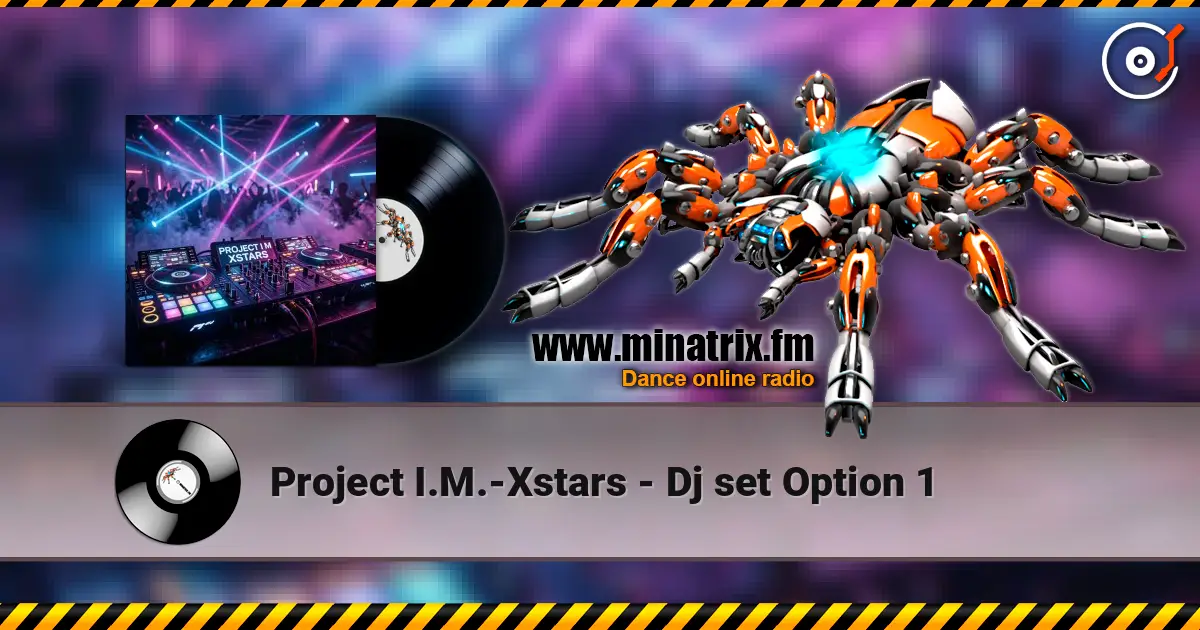 Project I.M.-Xstars - Dj set Option 1 слухати онлайн у високій якості | Minatrix.FM