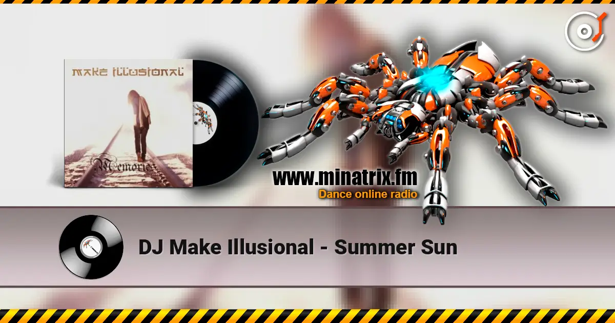 DJ Make Illusional - Summer Sun слухати онлайн у високій якості | Minatrix.FM