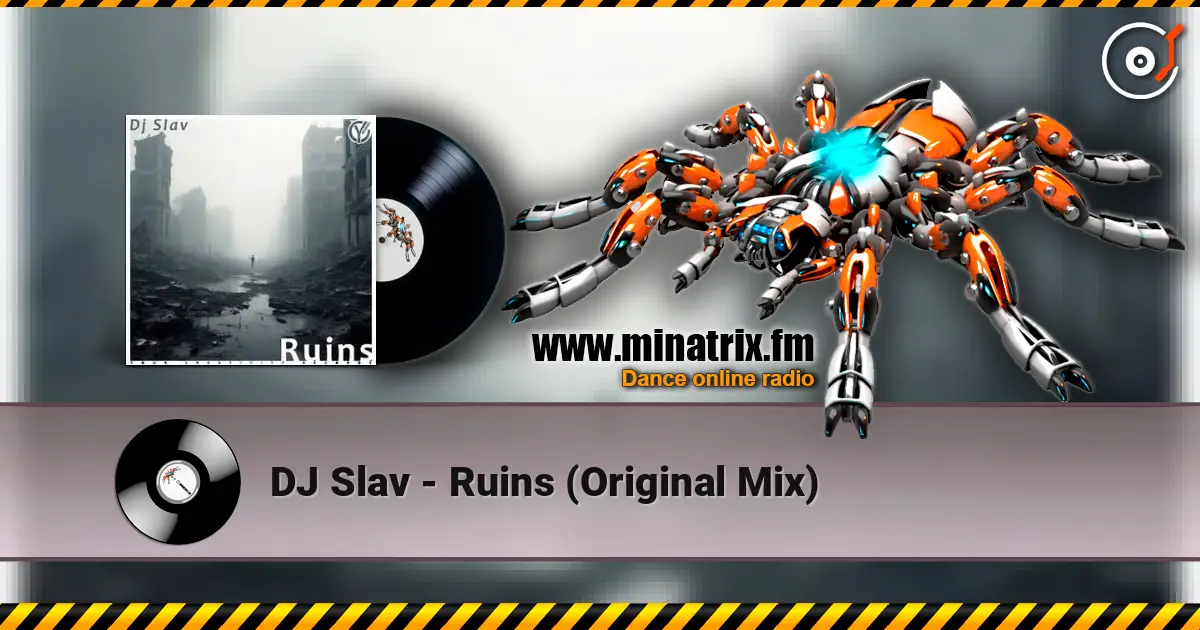 DJ Slav - Ruins (Original Mix) слухати онлайн у високій якості | Minatrix.FM