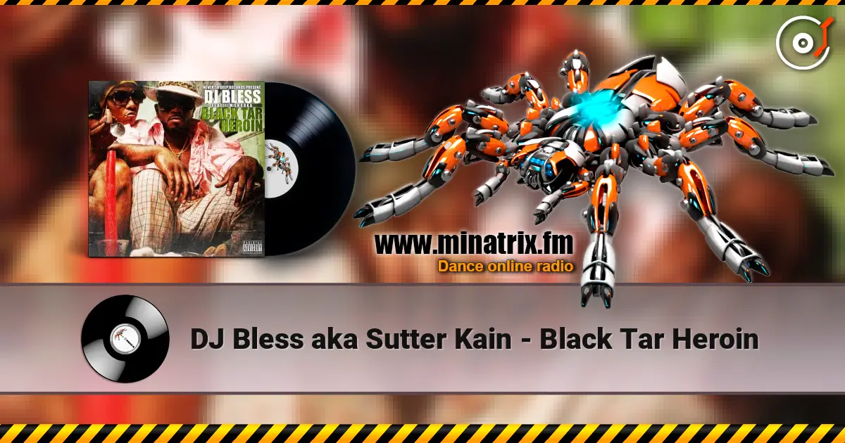DJ Bless aka Sutter Kain - Black Tar Heroin слухати онлайн у високій якості | Minatrix.FM