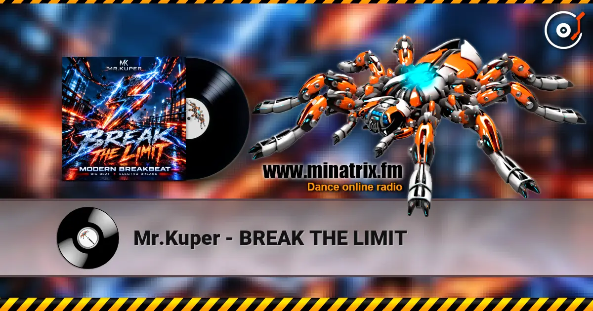 Mr.Kuper - BREAK  THE  LIMIT слухати онлайн у високій якості | Minatrix.FM