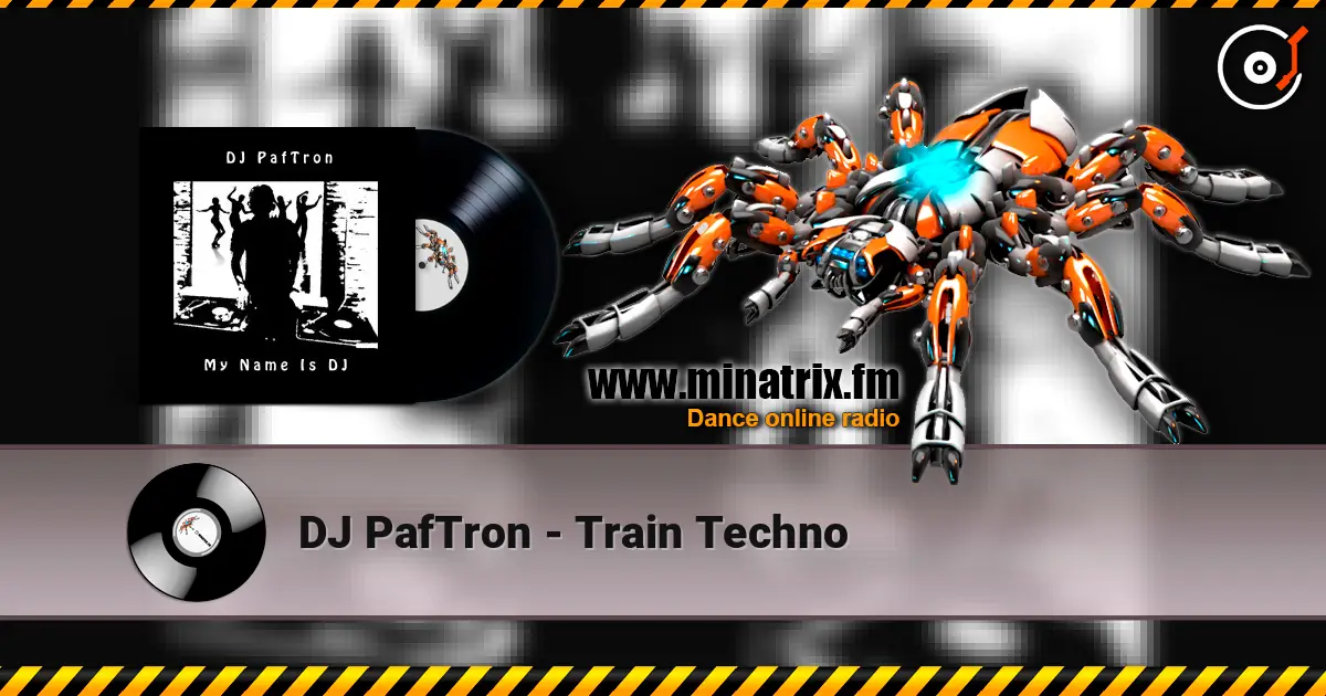 DJ PafTron - Train Techno слухати онлайн у високій якості | Minatrix.FM