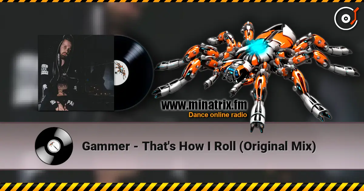 Gammer - That's How I Roll (Original Mix) слухати онлайн у високій якості | Minatrix.FM