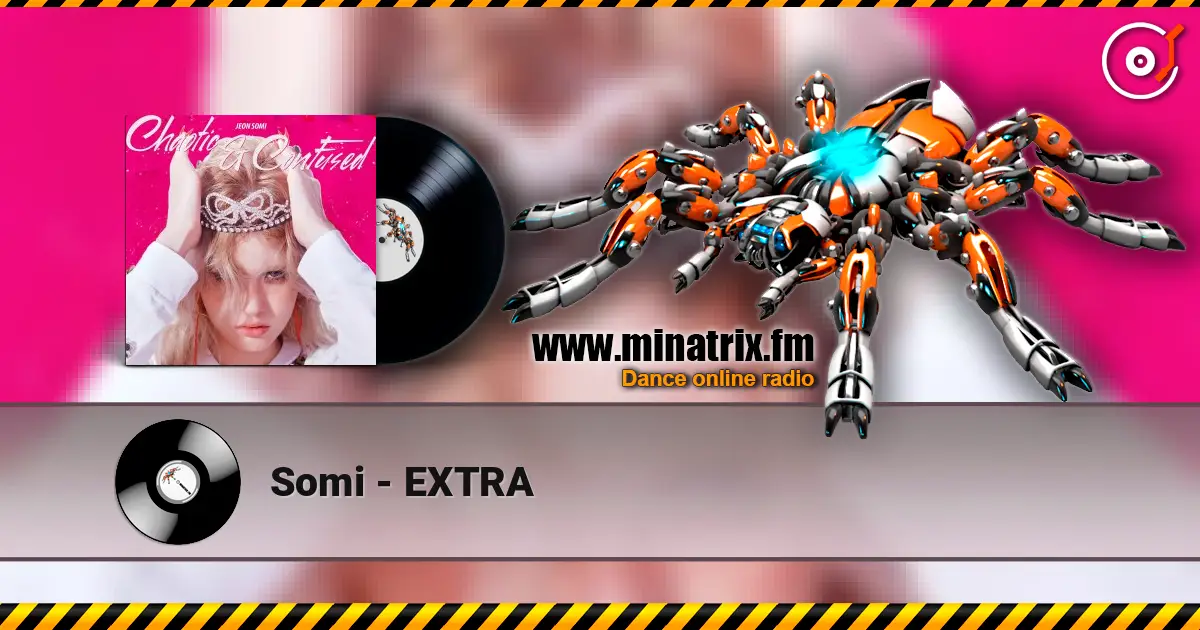 Somi - EXTRA слухати онлайн у високій якості | Minatrix.FM