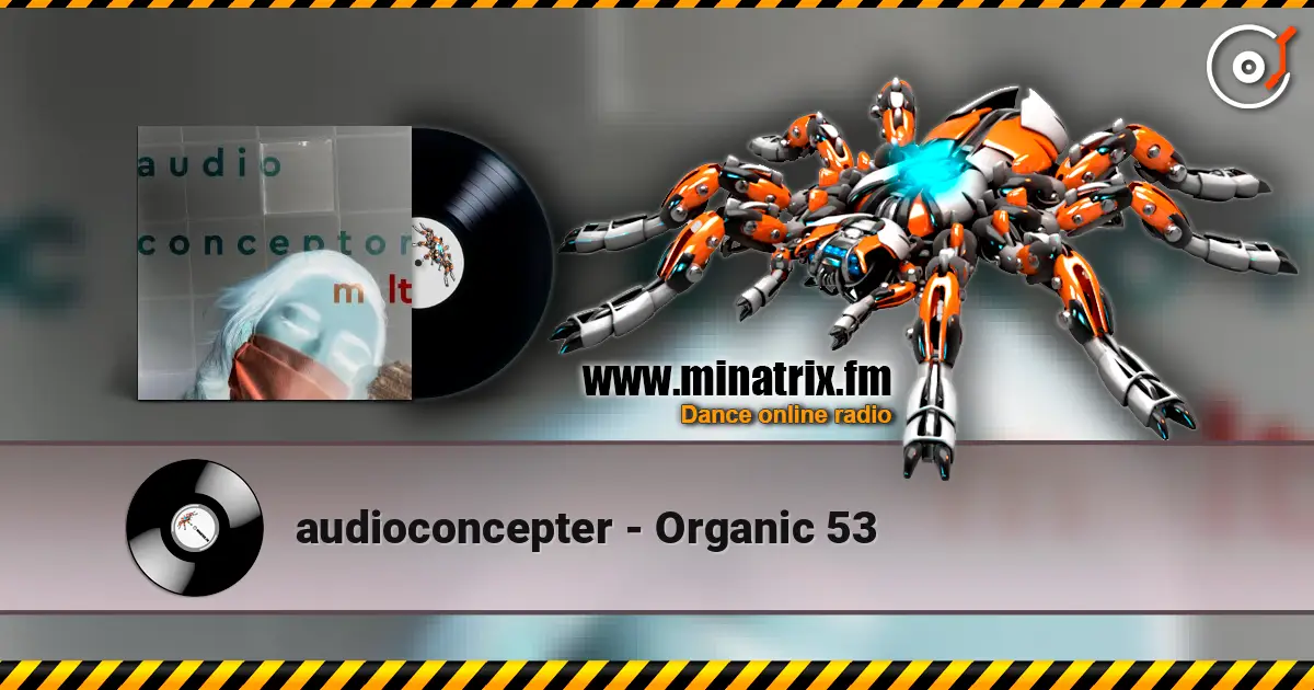 audioconcepter - Organic 53 слухати онлайн у високій якості | Minatrix.FM