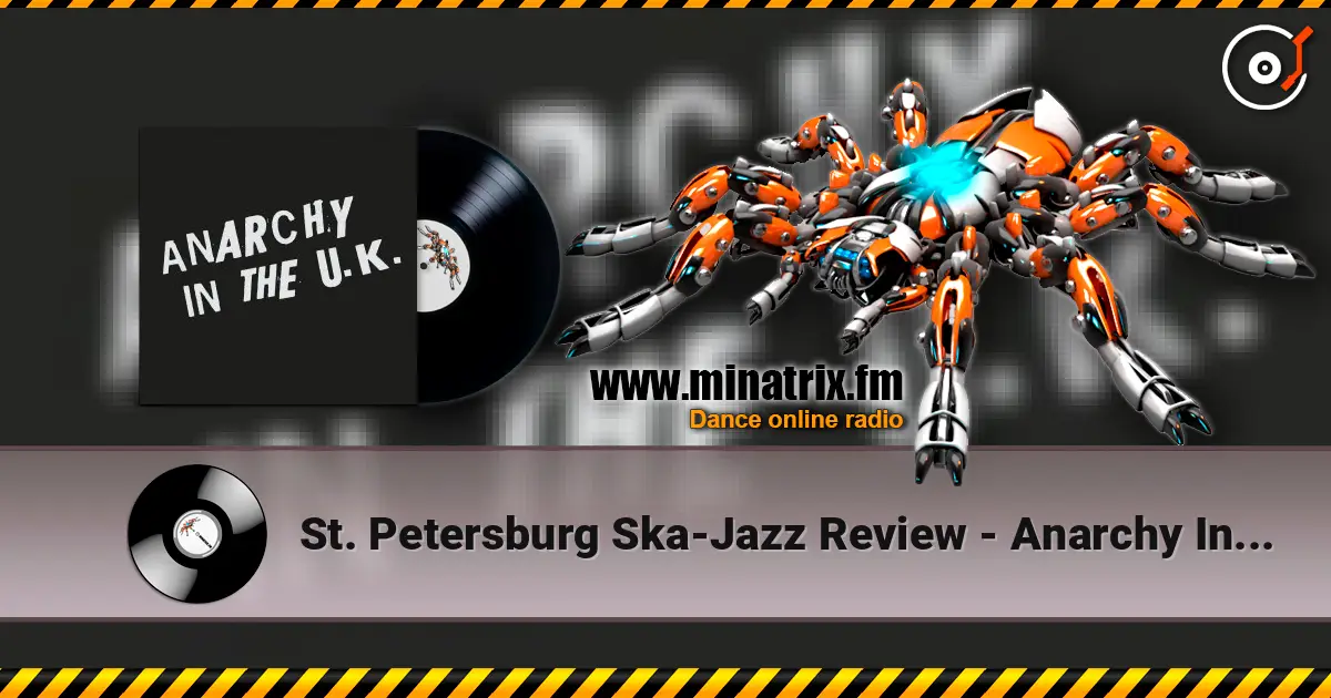 St. Petersburg Ska-Jazz Review - Anarchy In The U.K. слухати онлайн у високій якості | Minatrix.FM