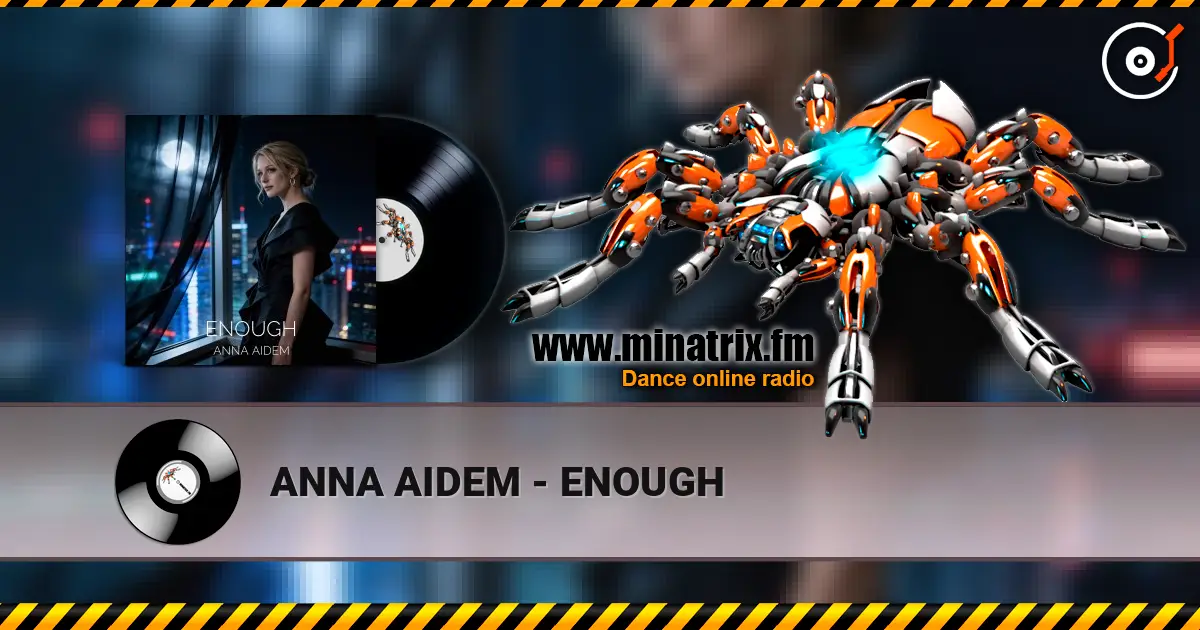 ANNA AIDEM - ENOUGH слухати онлайн у високій якості | Minatrix.FM