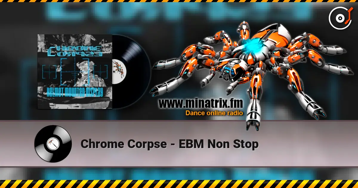 Chrome Corpse - EBM Non Stop слухати онлайн у високій якості | Minatrix.FM