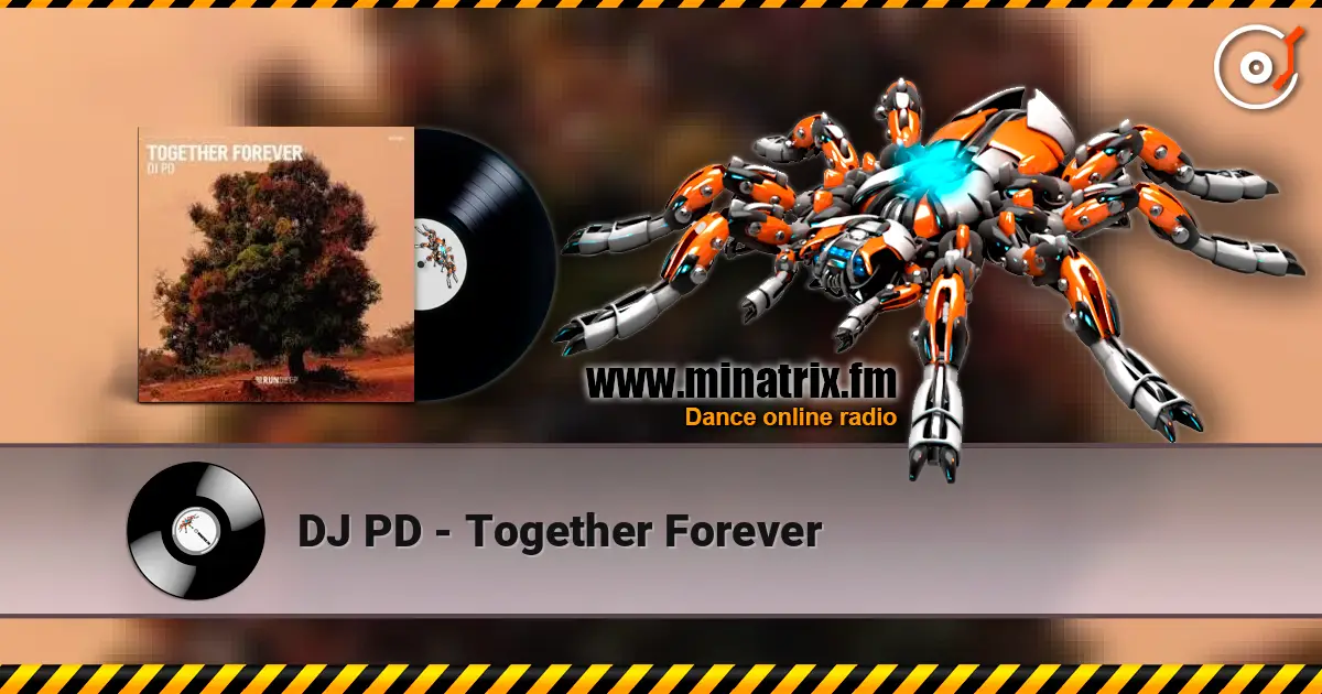 DJ PD - Together Forever слухати онлайн у високій якості | Minatrix.FM
