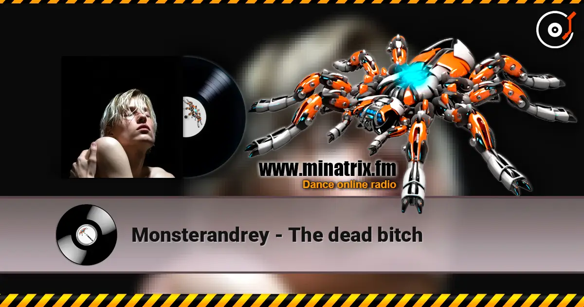Monsterandrey - The dead bitch слухати онлайн у високій якості | Minatrix.FM