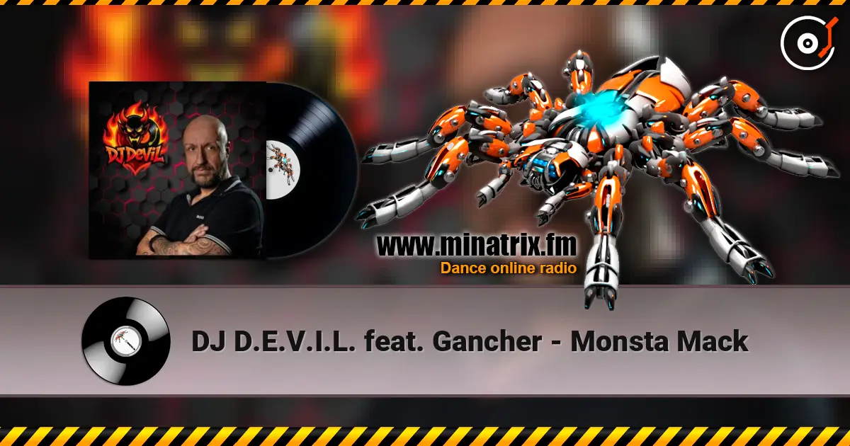 DJ D.E.V.I.L. feat. Gancher - Monsta Mack слухати онлайн у високій якості | Minatrix.FM
