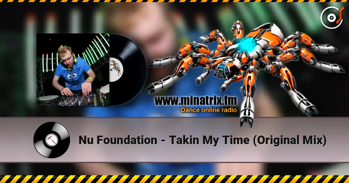 Nu Foundation - Takin My Time (Original Mix) слухати онлайн у високій якості | Minatrix.FM