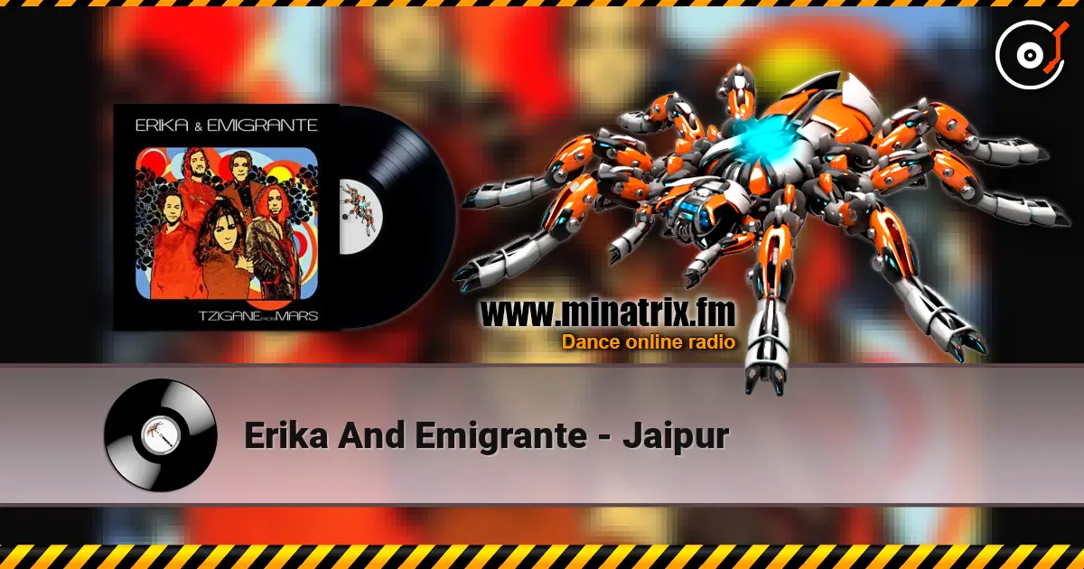 Erika And Emigrante - Jaipur слухати онлайн у високій якості | Minatrix.FM