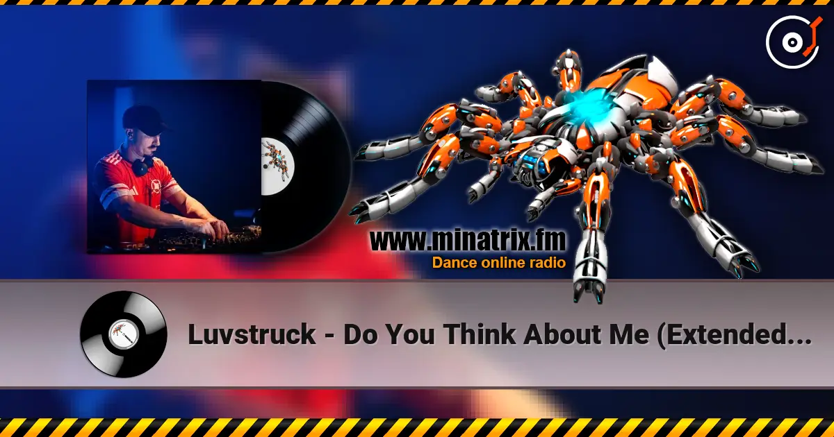 Luvstruck - Do You Think About Me (Extended Mix) слухати онлайн у високій якості | Minatrix.FM