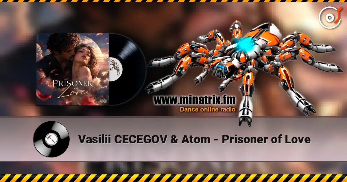 Vasilii CECEGOV & Atom - Prisoner of Love слухати онлайн у високій якості | Minatrix.FM