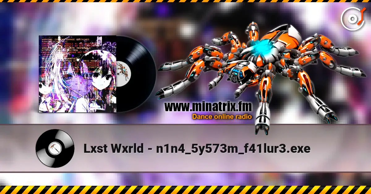Lxst Wxrld - n1n4_5y573m_f41lur3.exe слухати онлайн у високій якості | Minatrix.FM