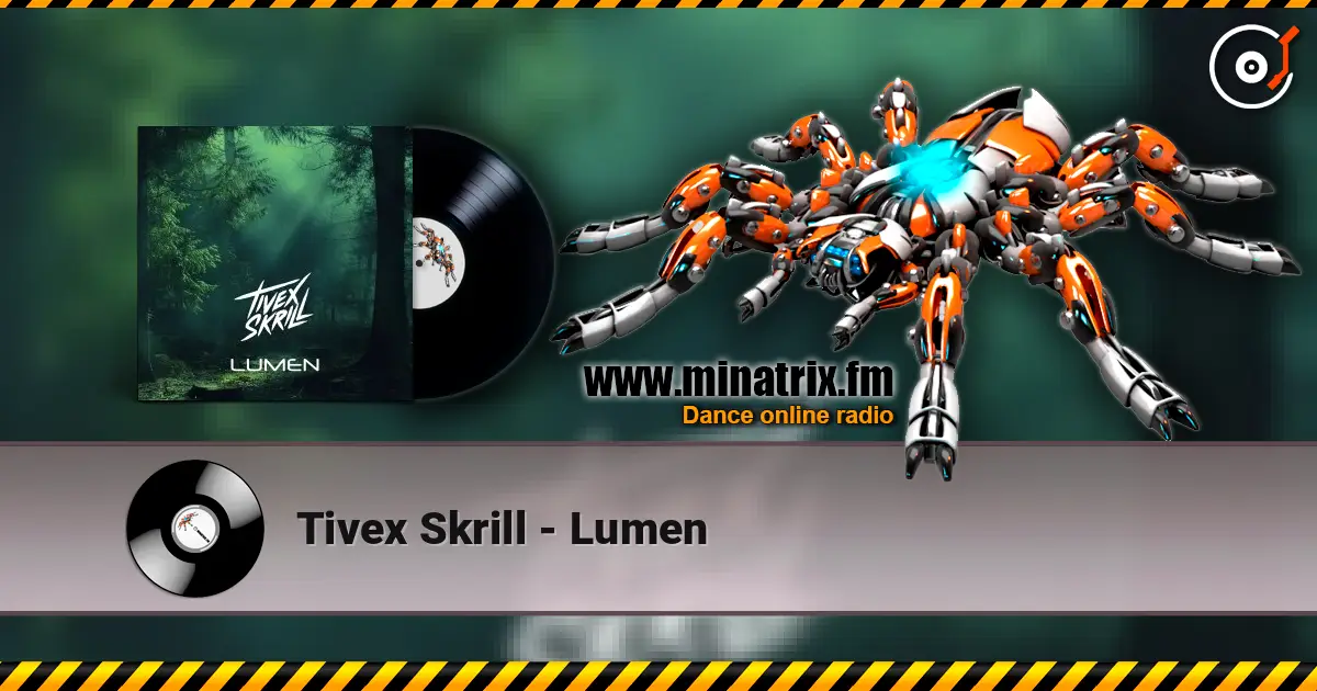 Tivex Skrill - Lumen слухати онлайн у високій якості | Minatrix.FM