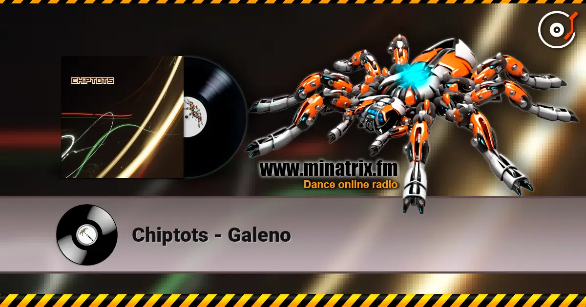 Chiptots - Galeno слухати онлайн у високій якості | Minatrix.FM