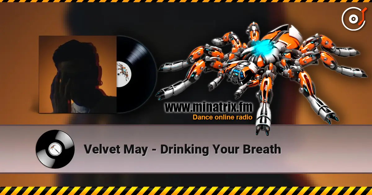 Velvet May - Drinking Your Breath слухати онлайн у високій якості | Minatrix.FM