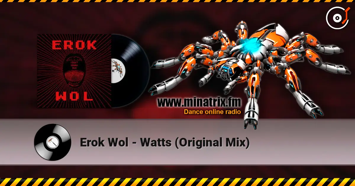 Erok Wol - Watts (Original Mix) слухати онлайн у високій якості | Minatrix.FM