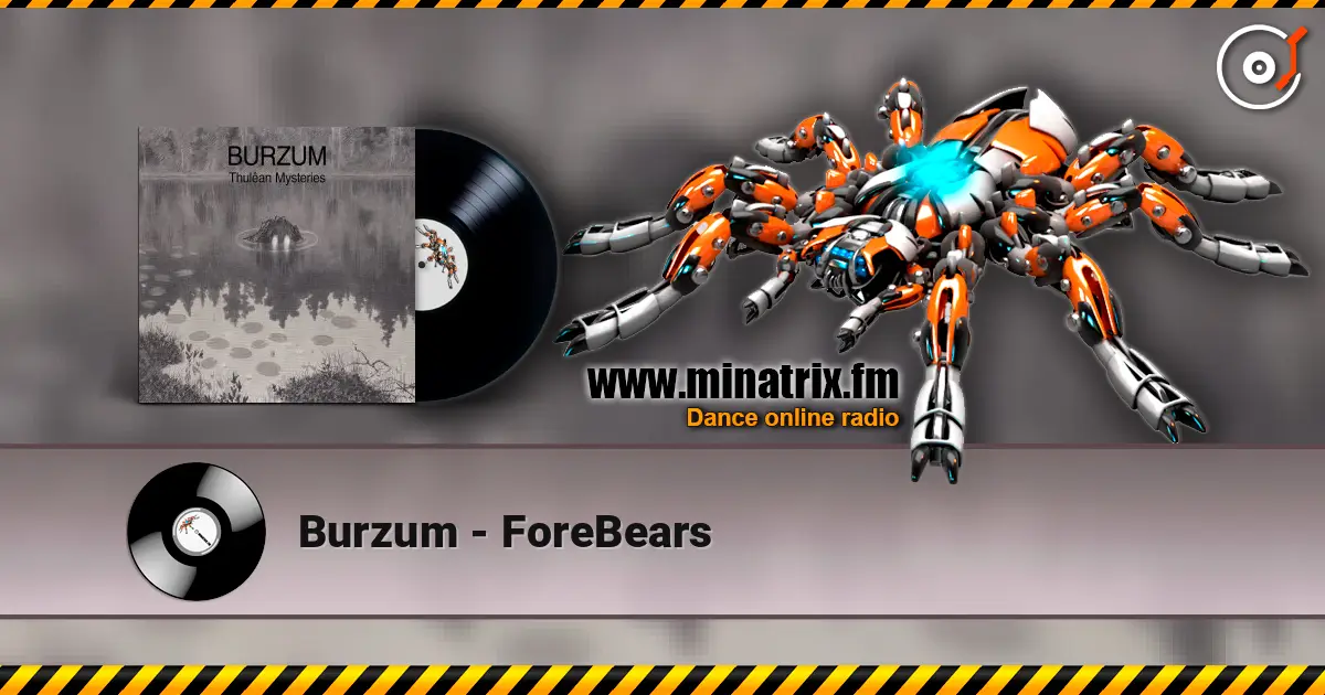 Burzum - ForeBears слухати онлайн у високій якості | Minatrix.FM