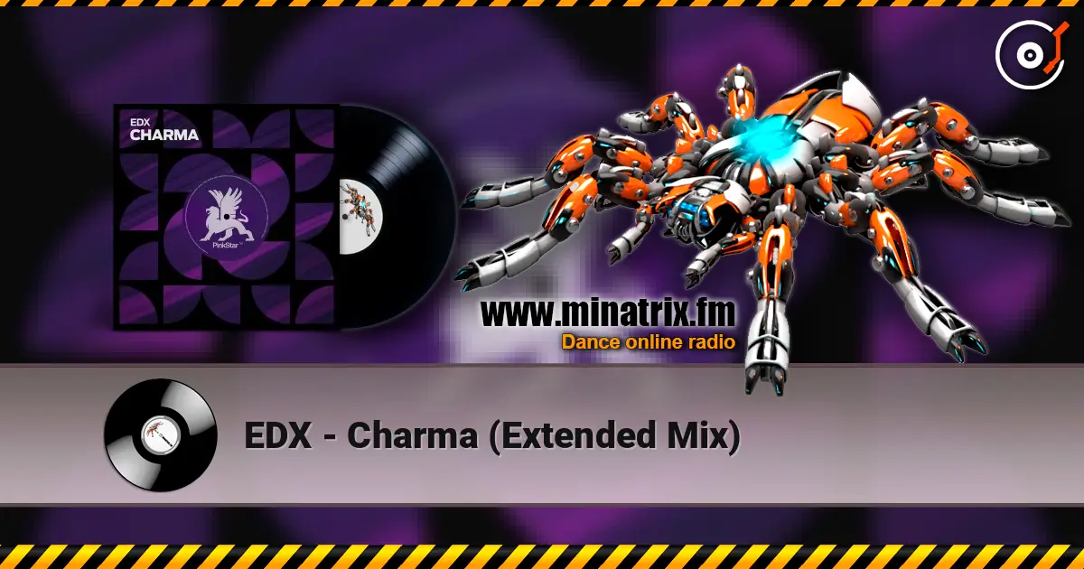 EDX - Charma (Extended Mix) слухати онлайн у високій якості | Minatrix.FM