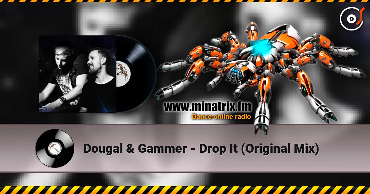 Dougal & Gammer - Drop It (Original Mix) слухати онлайн у високій якості | Minatrix.FM