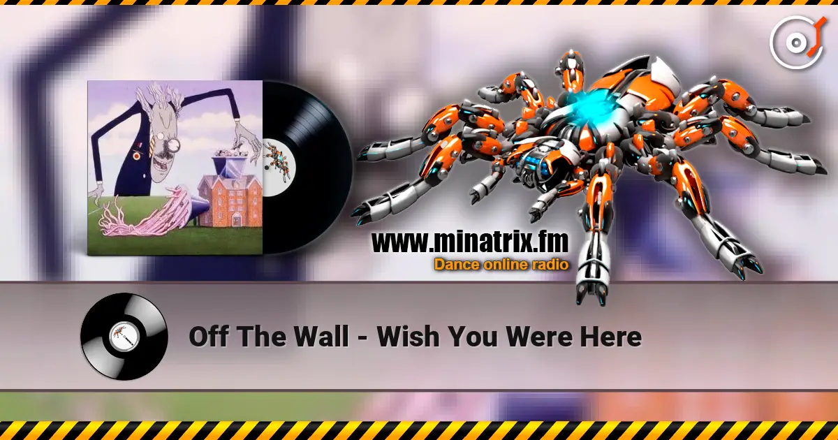 Off The Wall - Wish You Were Here слухати онлайн у високій якості | Minatrix.FM