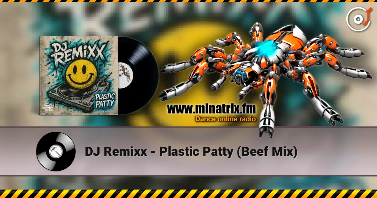 DJ Remixx - Plastic Patty (Beef Mix) слухати онлайн у високій якості | Minatrix.FM