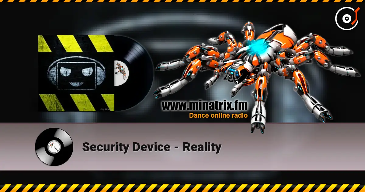 Security Device - Reality слухати онлайн у високій якості | Minatrix.FM