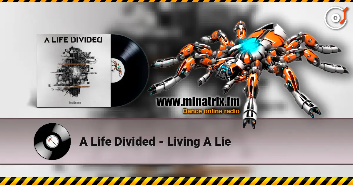 A Life Divided - Living A Lie слухати онлайн у високій якості | Minatrix.FM