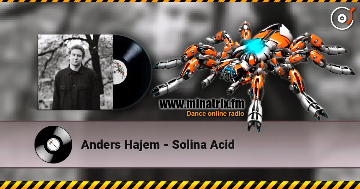 Anders Hajem - Solina Acid слухати онлайн у високій якості | Minatrix.FM