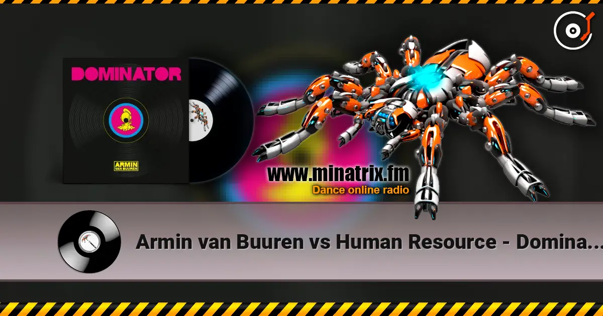 Armin van Buuren vs Human Resource - Dominator (Extended Mix) слухати онлайн у високій якості | Minatrix.FM
